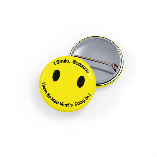 Round Pins - I smile because