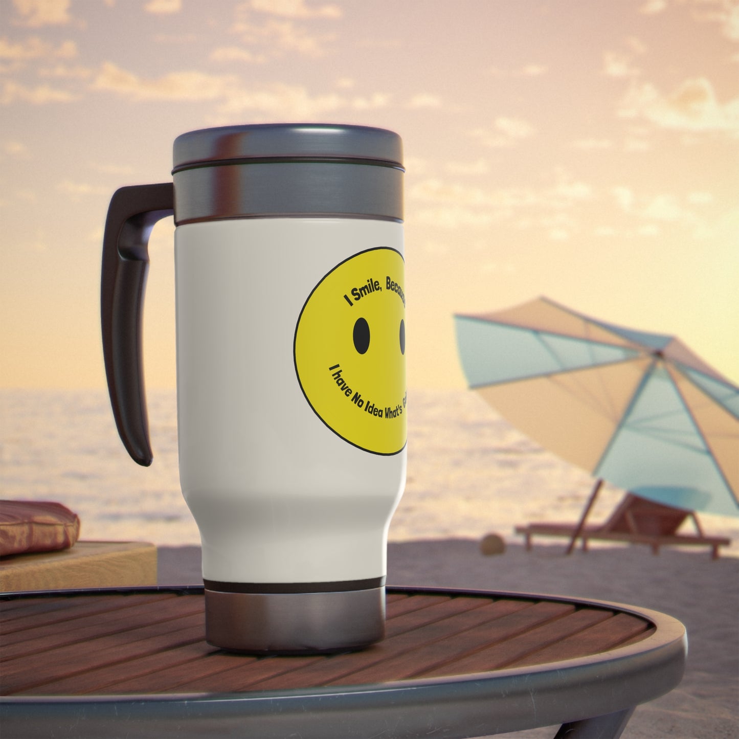 Stainless Steel Travel Mug with Handle, 14oz - I smile because