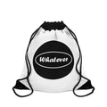 Drawstring Bag - whatever