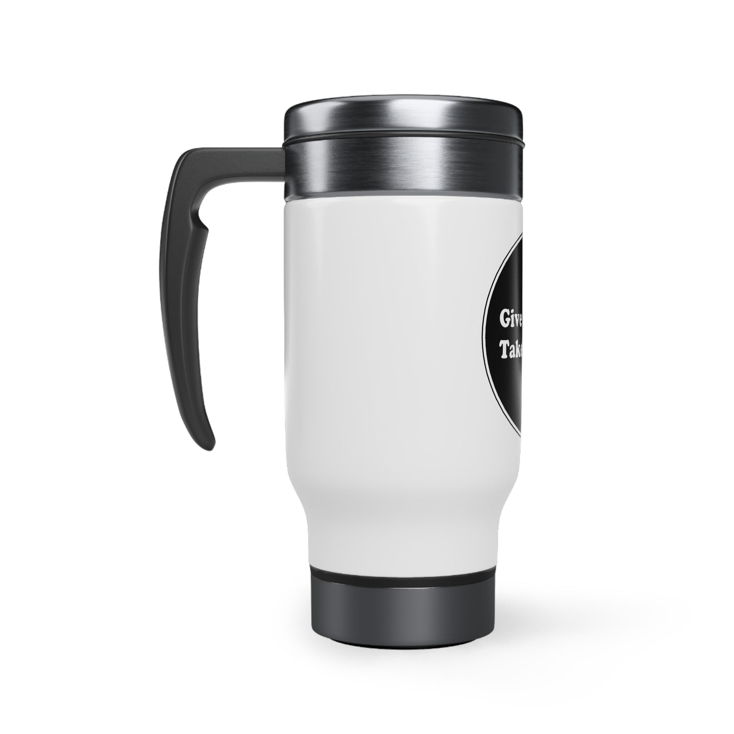 Stainless Steel Travel Mug with Handle, 14oz - Give Respect Take Respect