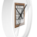 Wall Clock - Be The Change