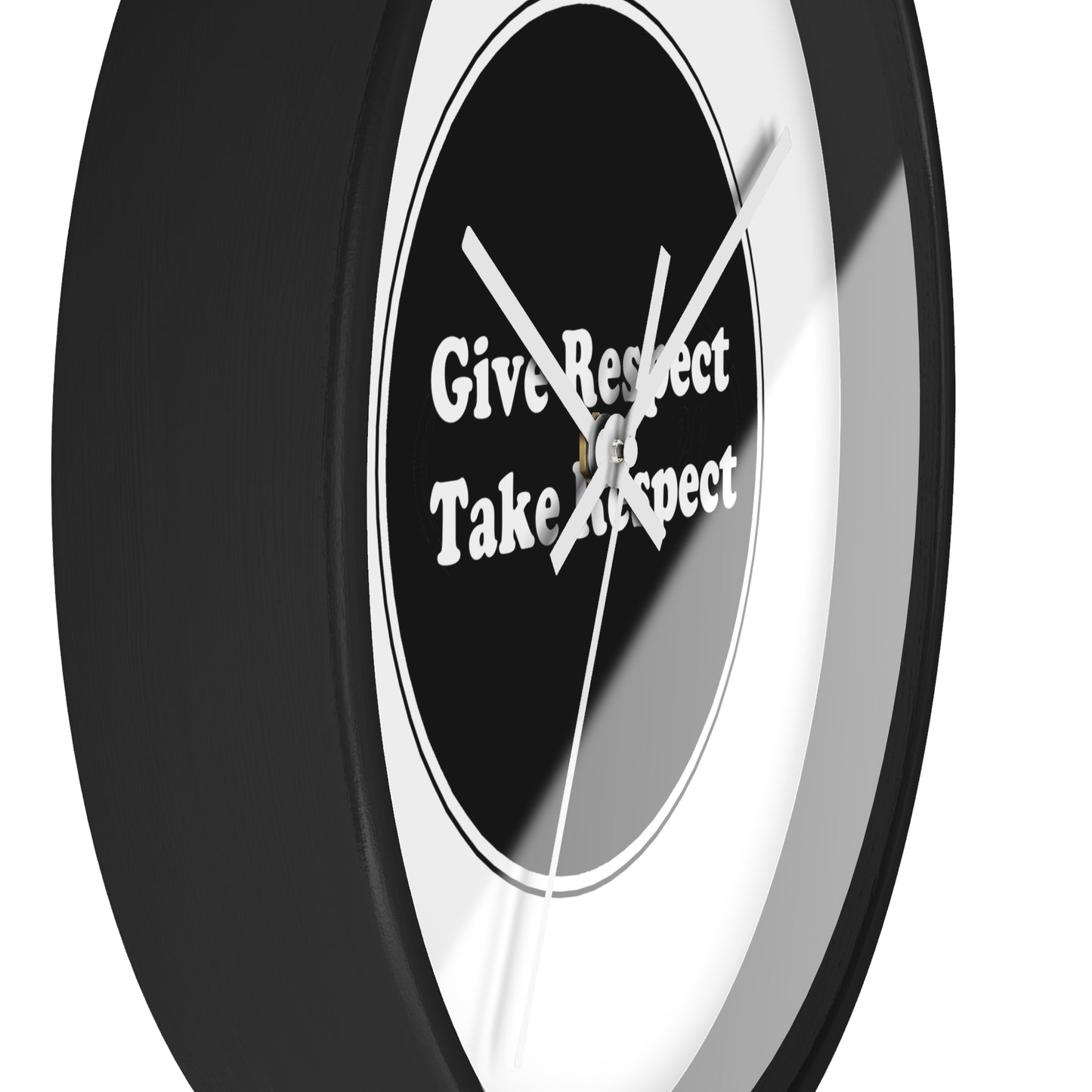 Wall Clock - Give Respect Take Respect