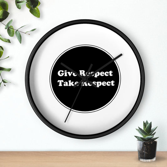 Wall Clock - Give Respect Take Respect