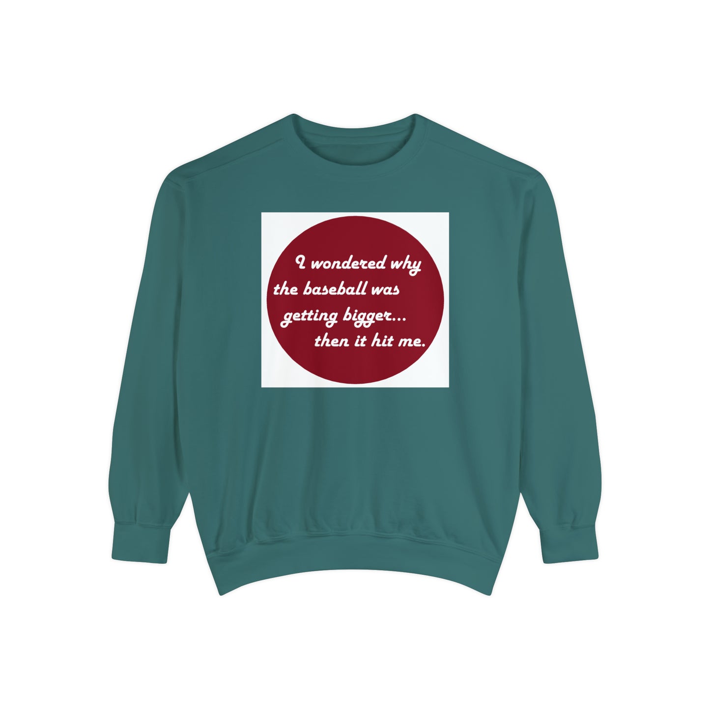 Unisex Garment-Dyed Sweatshirt - why baseball getting bigger