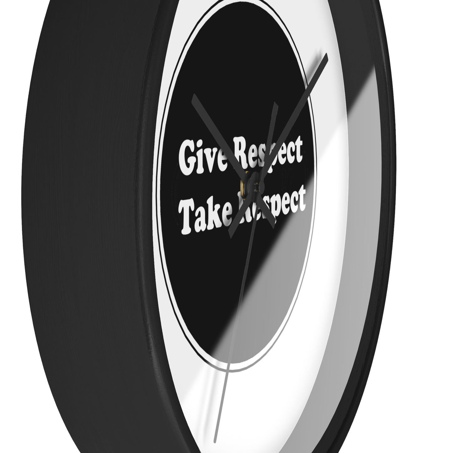 Wall Clock - Give Respect Take Respect