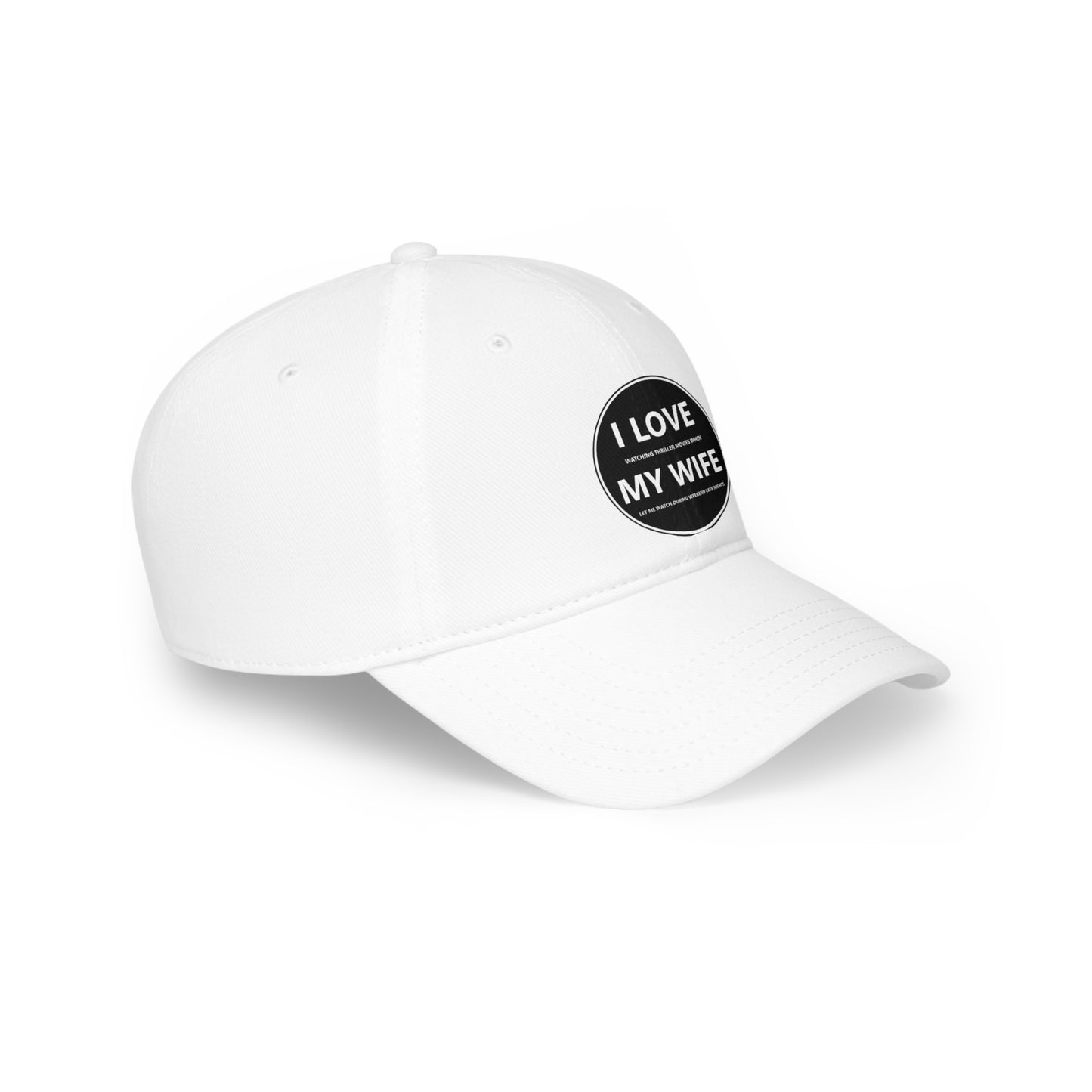 Profile Baseball Cap - I LOVE watching thriller movies when MY WIFE let me watch during weekend late nights