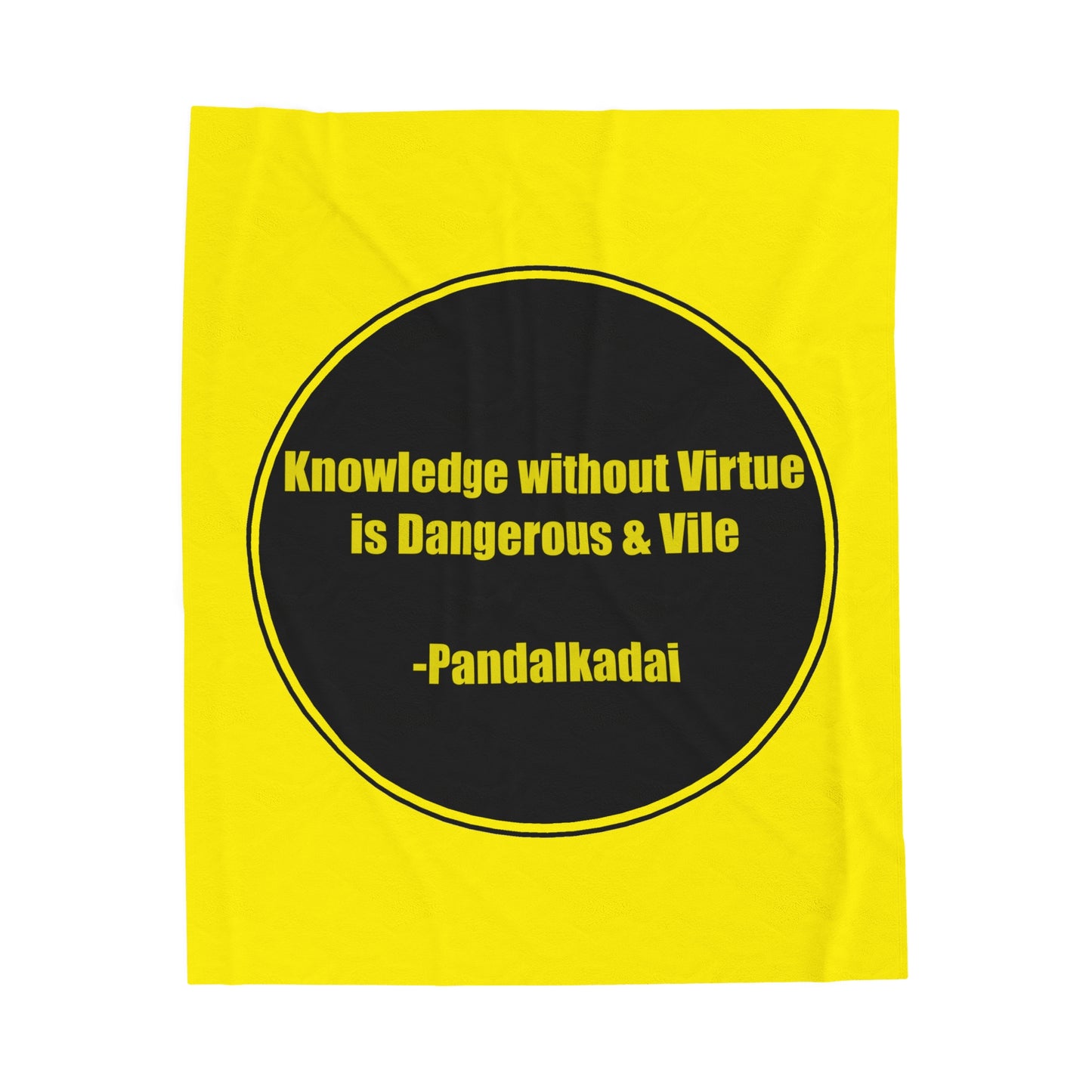 Velveteen Plush Blanket - Knowledge without virtue is Dangerous & Vile