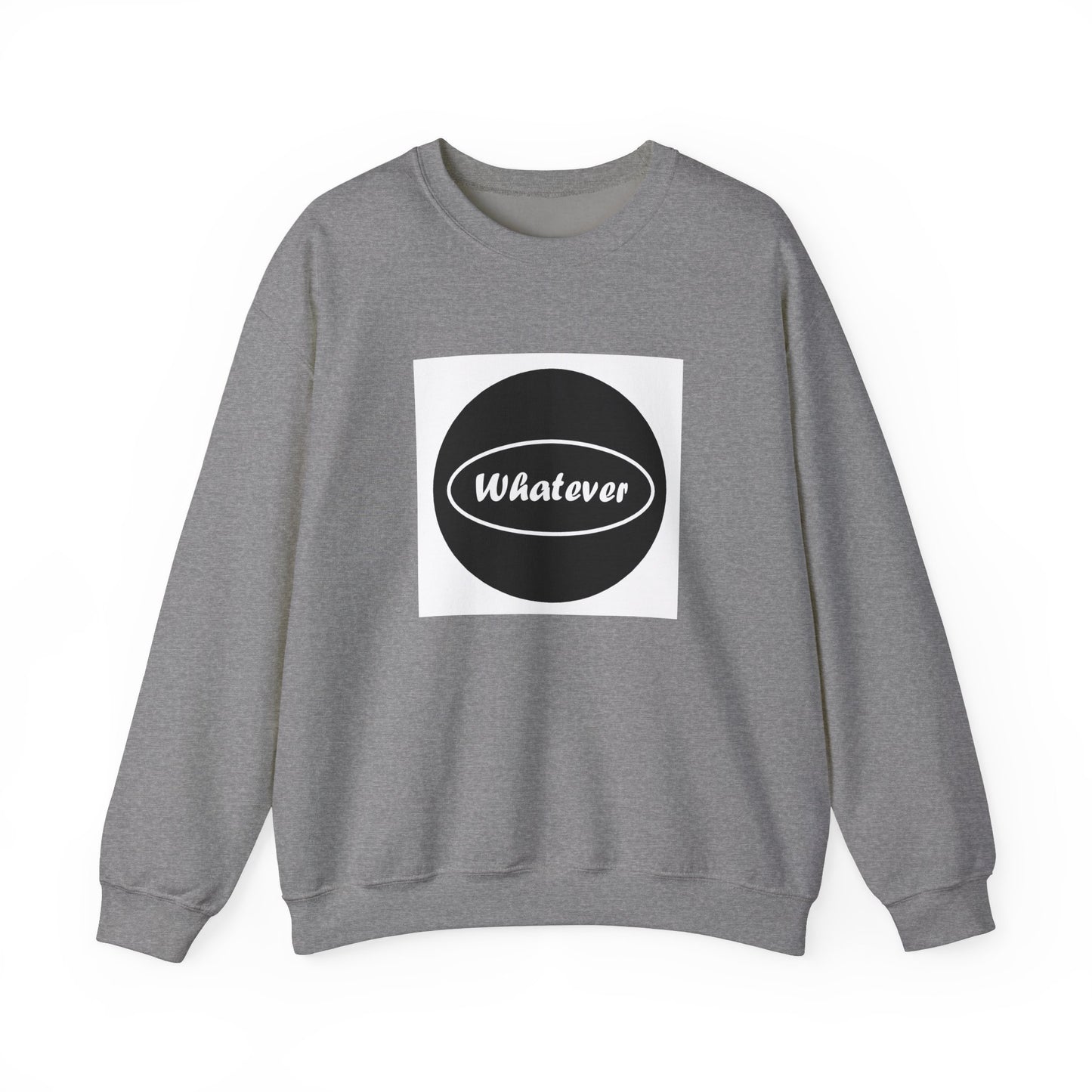 Unisex Heavy Blend™ Crewneck Sweatshirt - with Unique Caption 'whatever'