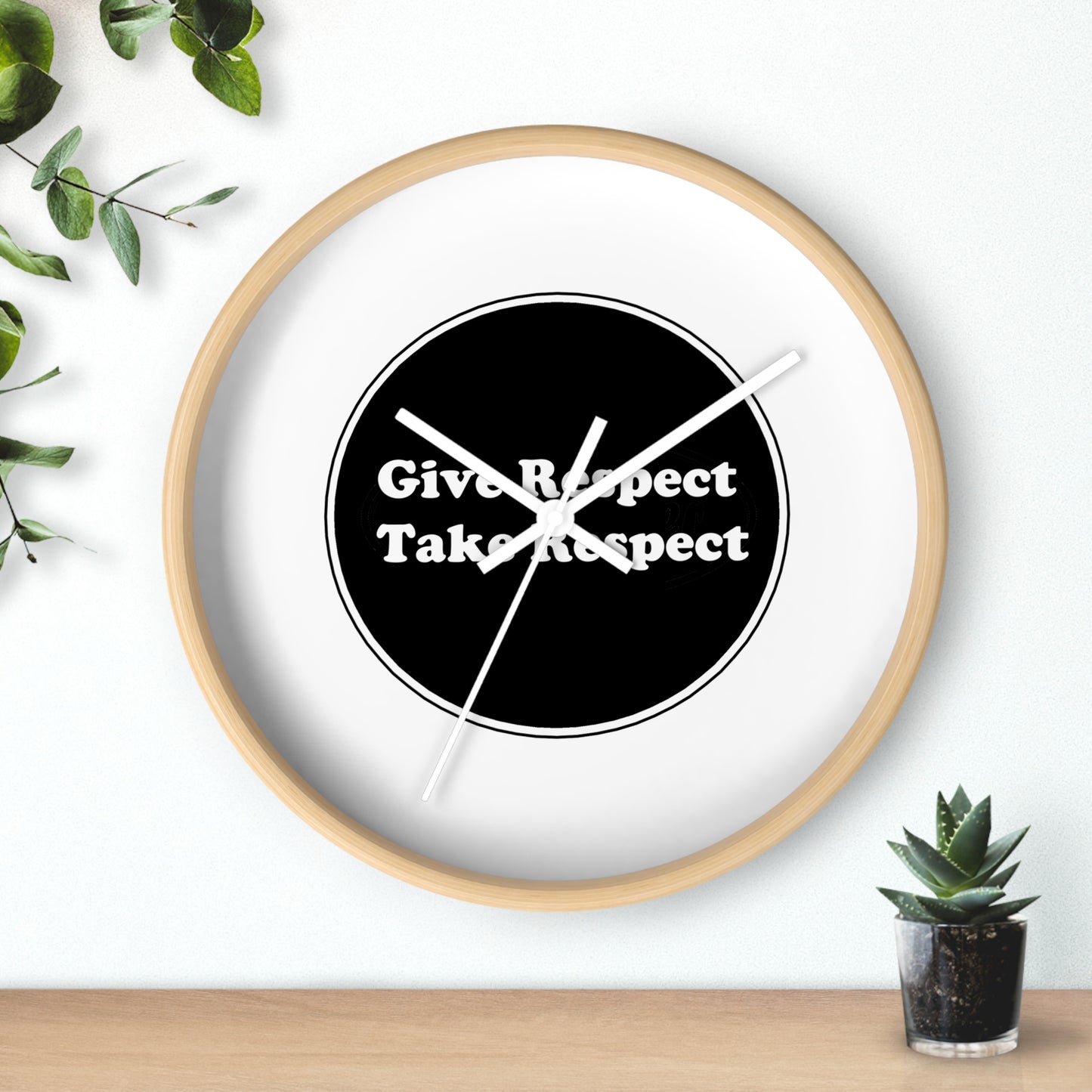 Wall Clock - Give Respect Take Respect