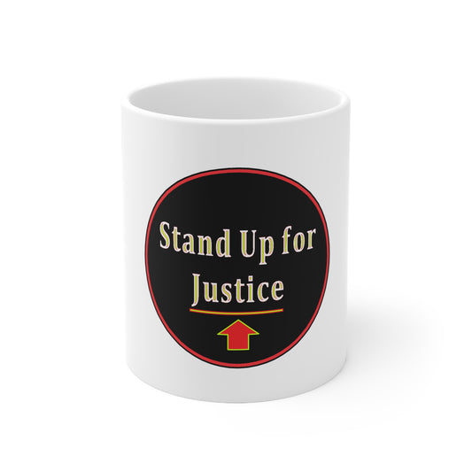 Ceramic Mug 11oz - Stand Up for Justice