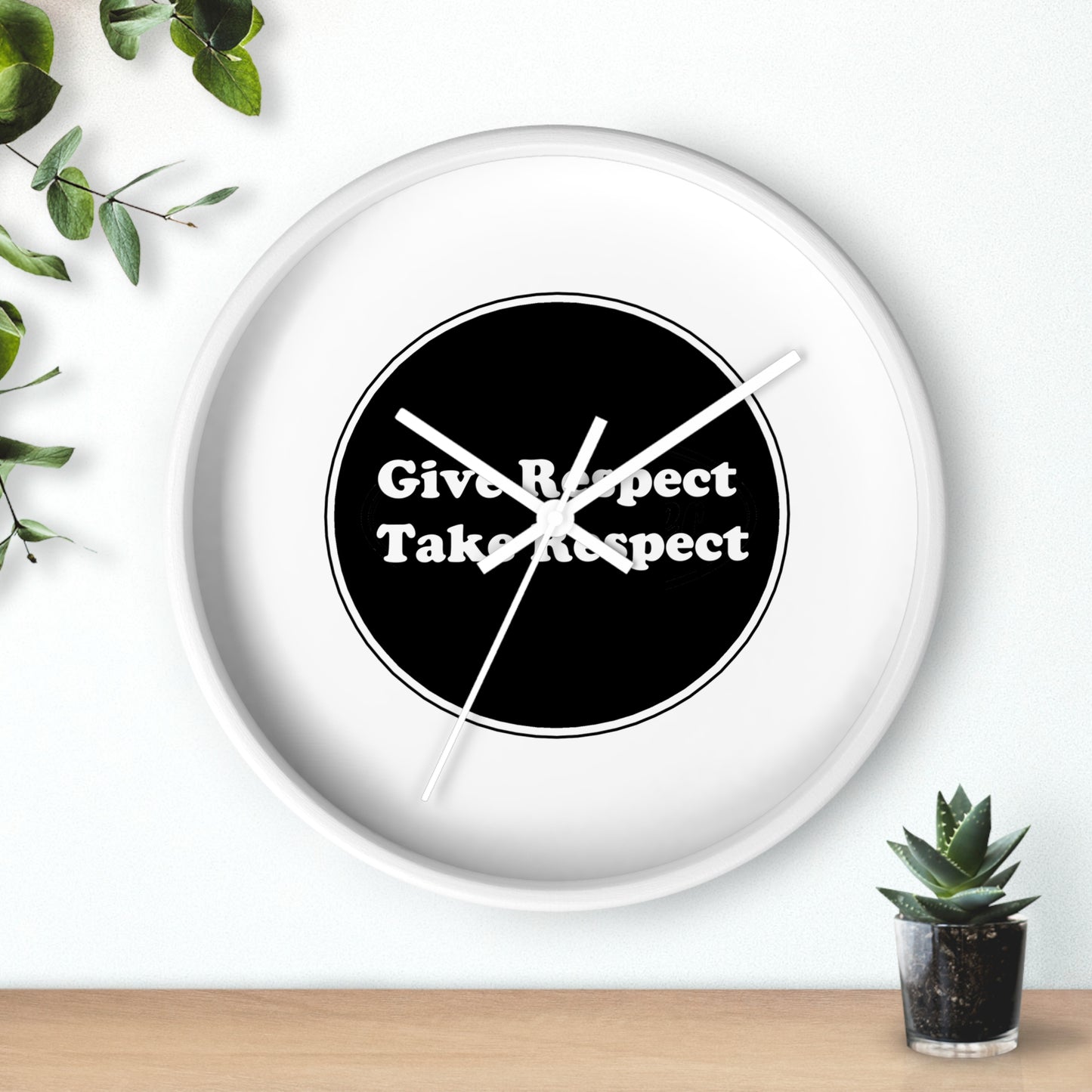 Wall Clock - Give Respect Take Respect