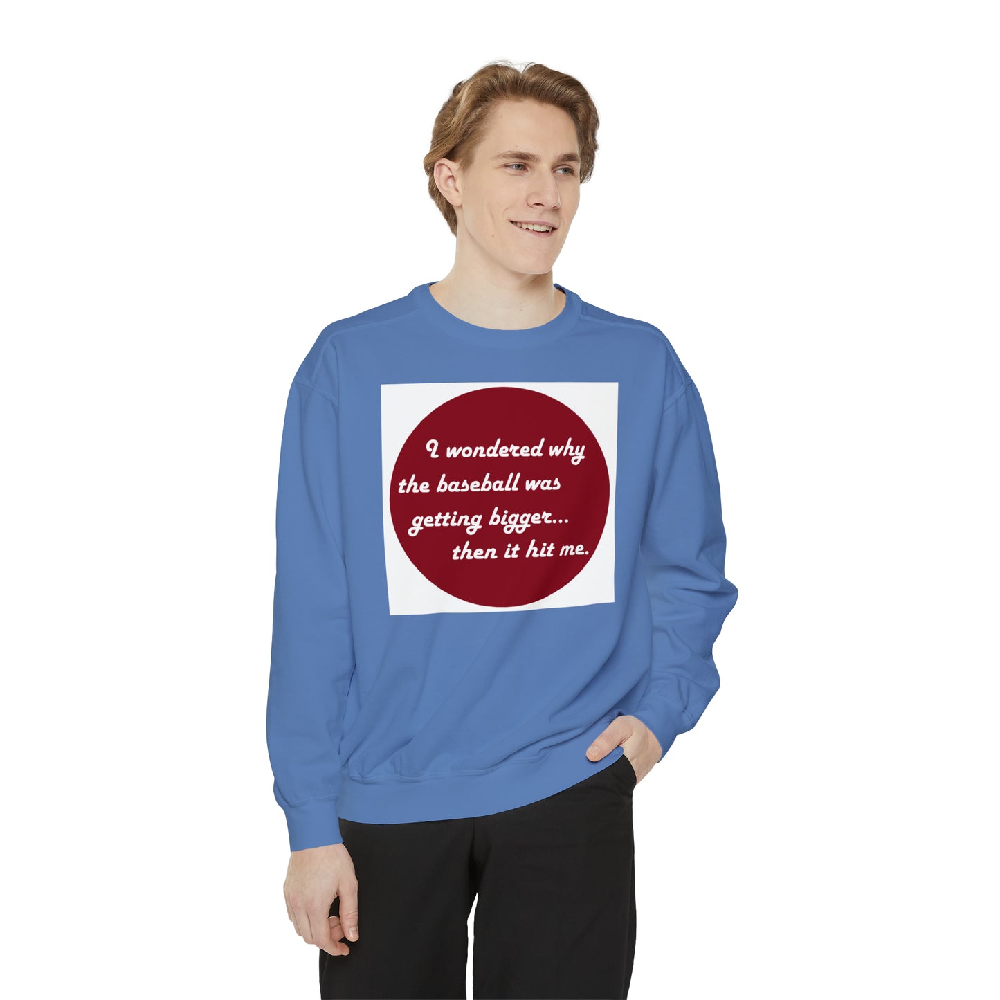 Unisex Garment-Dyed Sweatshirt - why baseball getting bigger