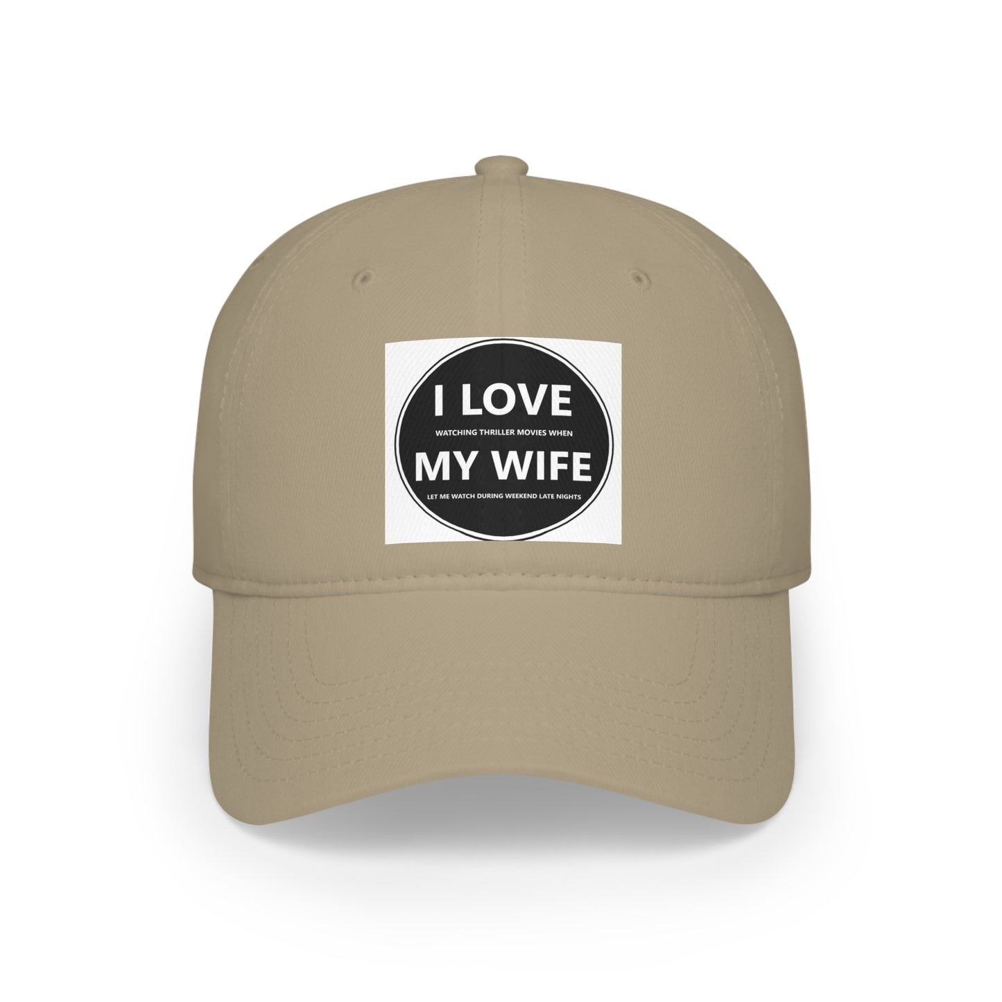 Profile Baseball Cap - I LOVE watching thriller movies when MY WIFE let me watch during weekend late nights