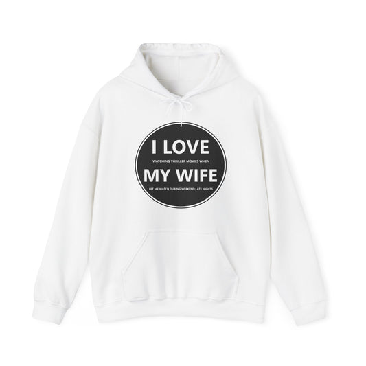 Unisex Heavy Blend™ Hooded Sweatshirt - I Love watching thriller movies when my wife let me