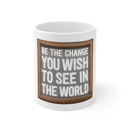 Ceramic Coffee Cups, 11oz, 15oz - Be The Change