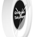 Wall Clock - Give Respect Take Respect