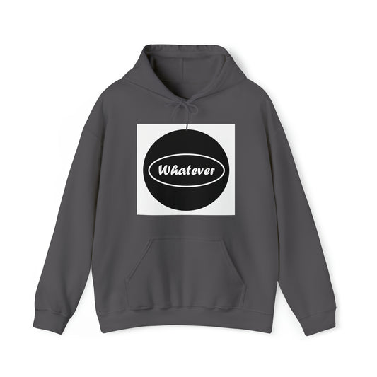 Unisex Heavy Blend™ Hooded Sweatshirt - with a Unique Caption 'Whatever'