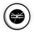 Wall Clock - Give Respect Take Respect