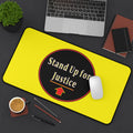 Desk Mat - Stand Up for Justice