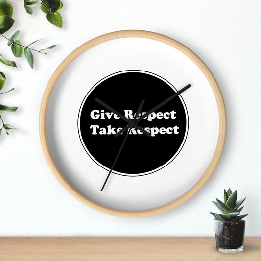 Wall Clock - Give Respect Take Respect