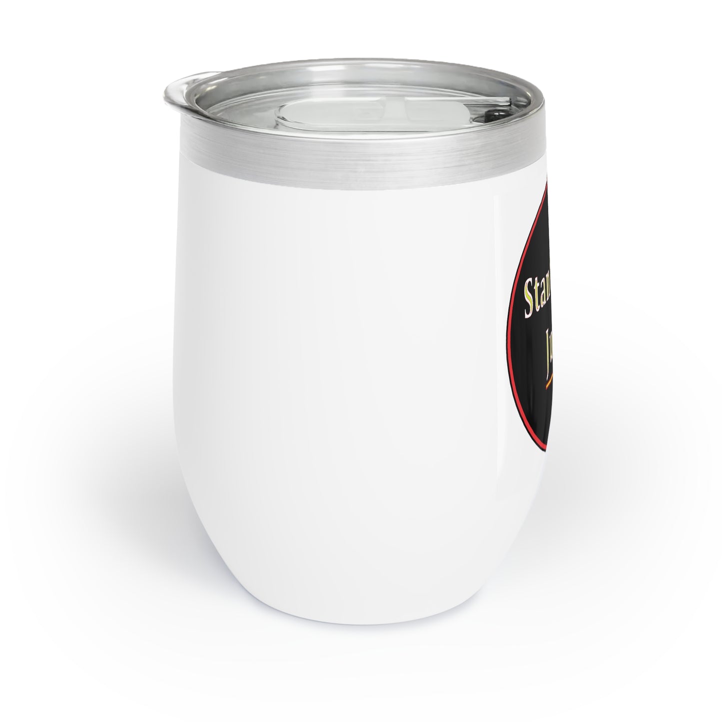 Chill Wine Tumbler - Stand Up for Justice