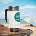 Stainless Steel Travel Mug with Handle, 14oz - Emotions dont make you week Emotions make you human