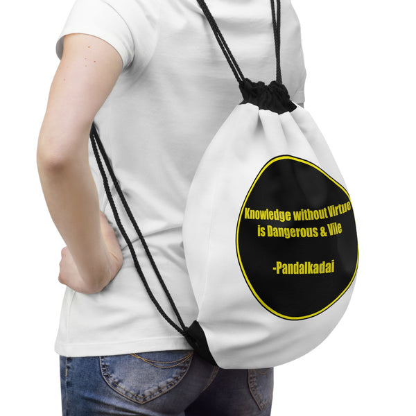 Drawstring Bag - Knowledge without virtue is Dangerous & Vile