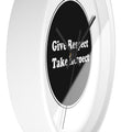 Wall Clock - Give Respect Take Respect