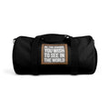 Duffel Bag - Be The Change You Wish To See In The World