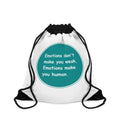 Drawstring Bag - Emotions dont make you week Emotions make you human