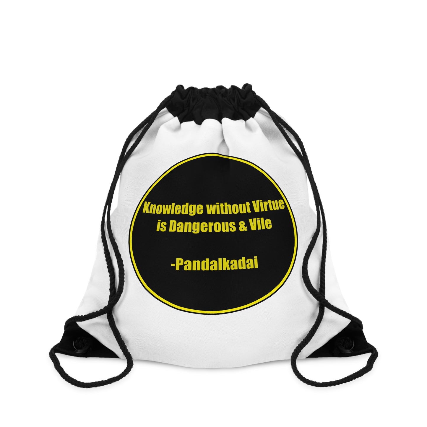 Drawstring Bag - Knowledge without virtue is Dangerous & Vile