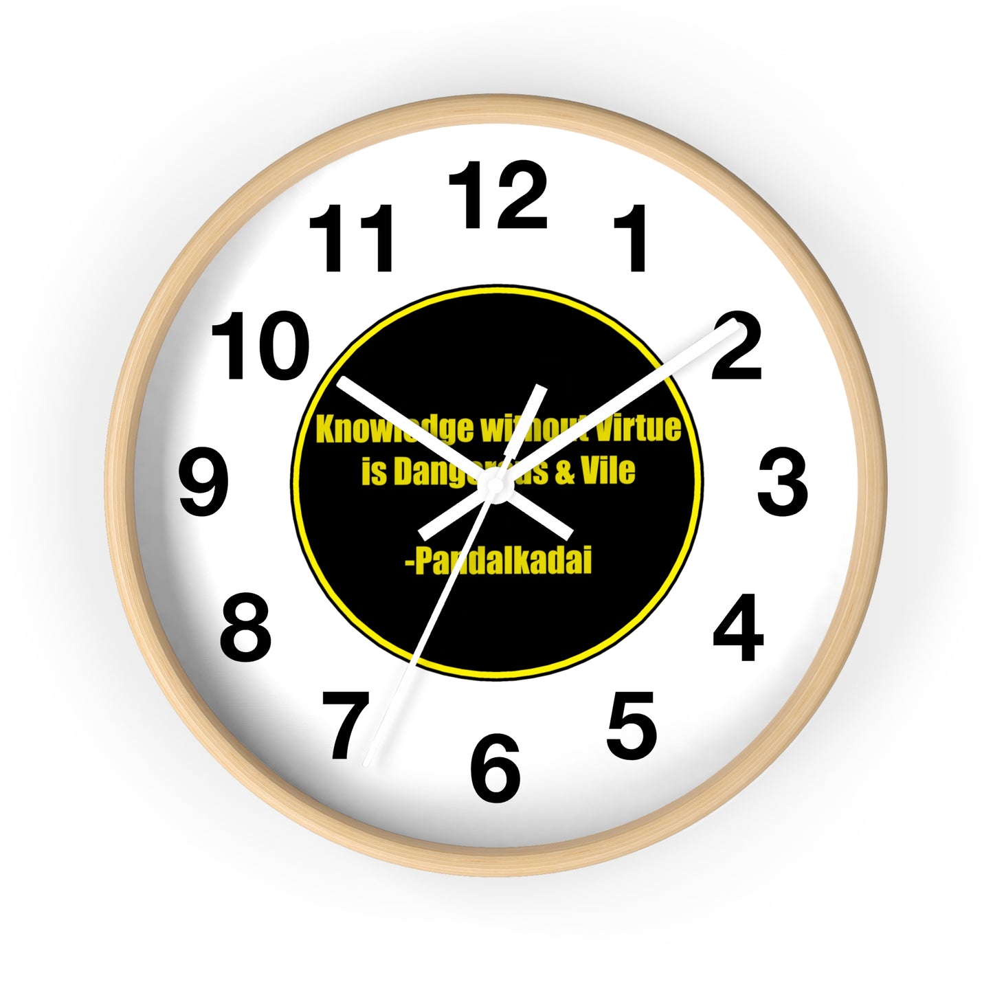 Wall Clock - Knowledge without virtue is Dangerous & Vile