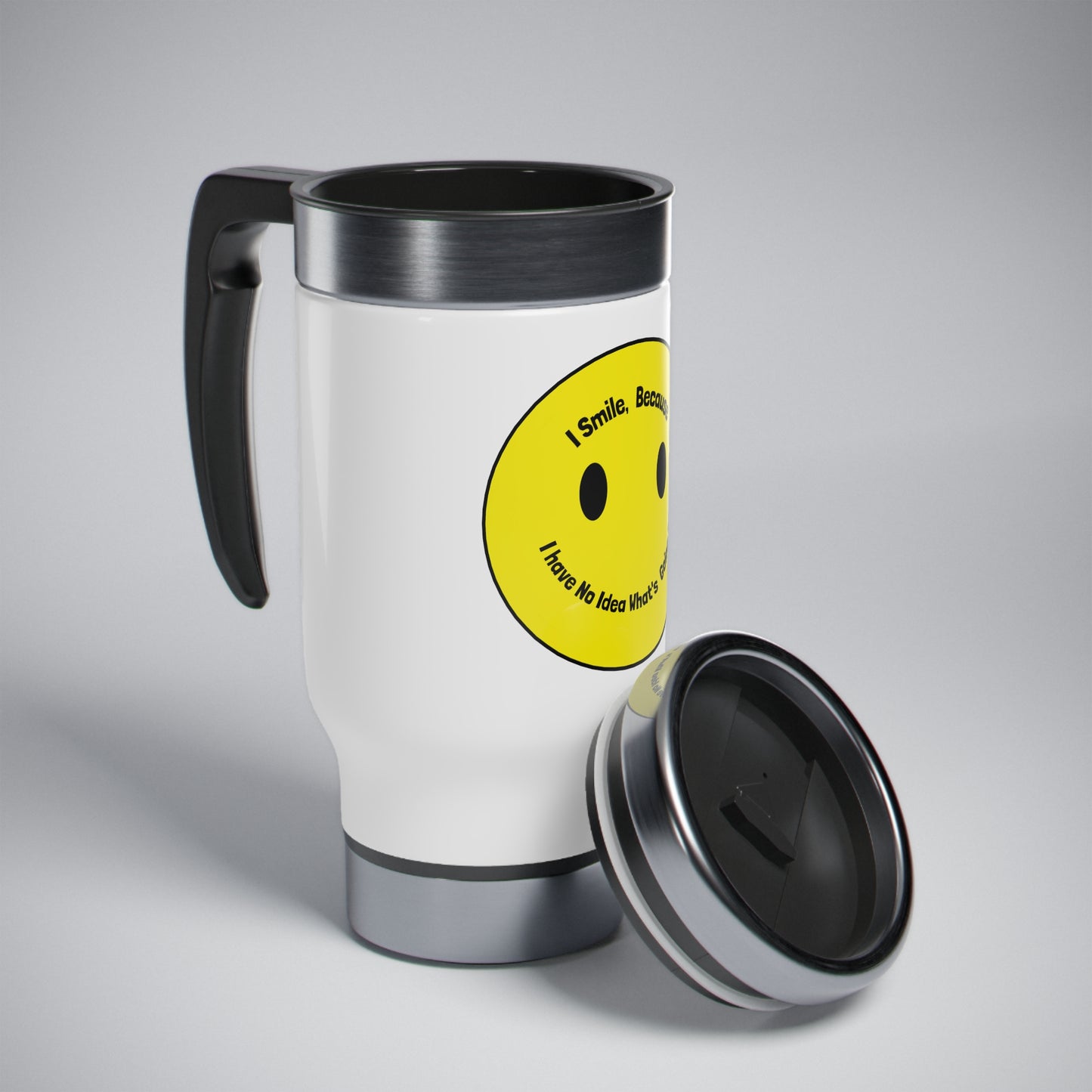 Stainless Steel Travel Mug with Handle, 14oz - I smile because