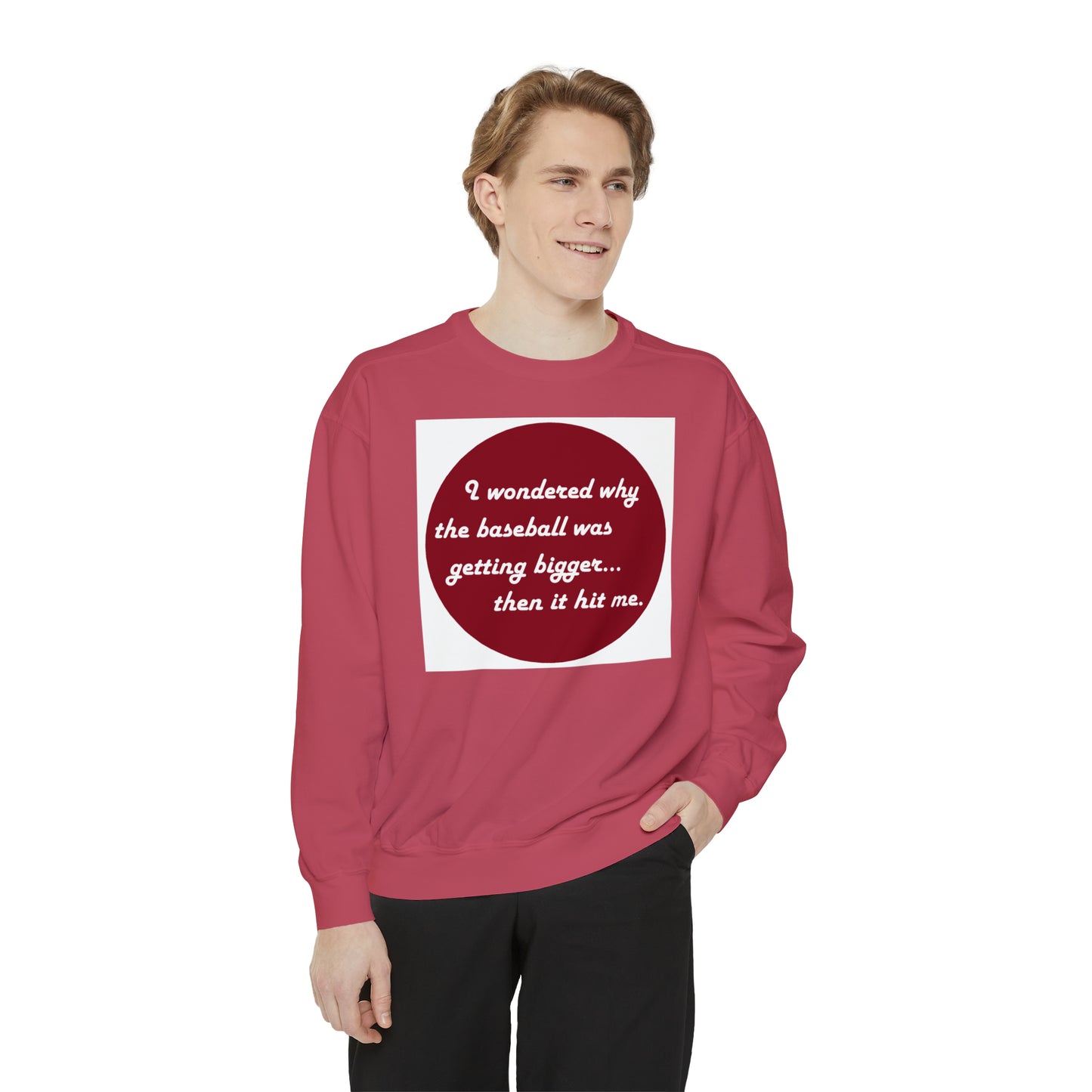 Unisex Garment-Dyed Sweatshirt - why baseball getting bigger