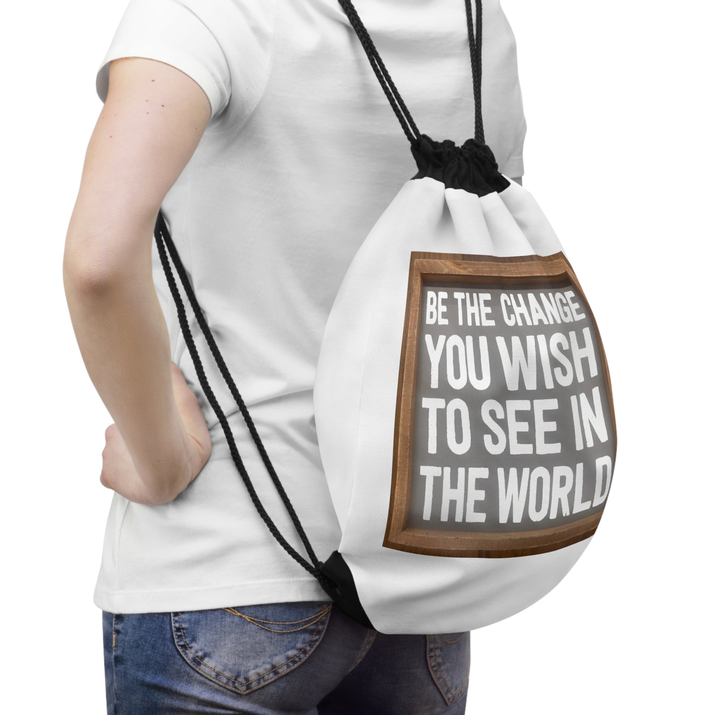 Drawstring Bag - Be The Change You Wish To See In The World