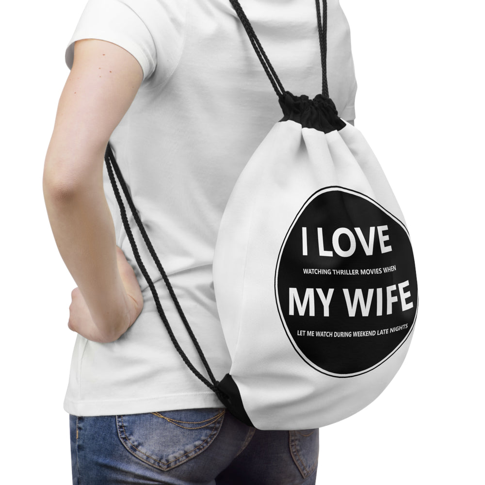 Drawstring Bag - I LOVE watching thriller movies when MY WIFE let me