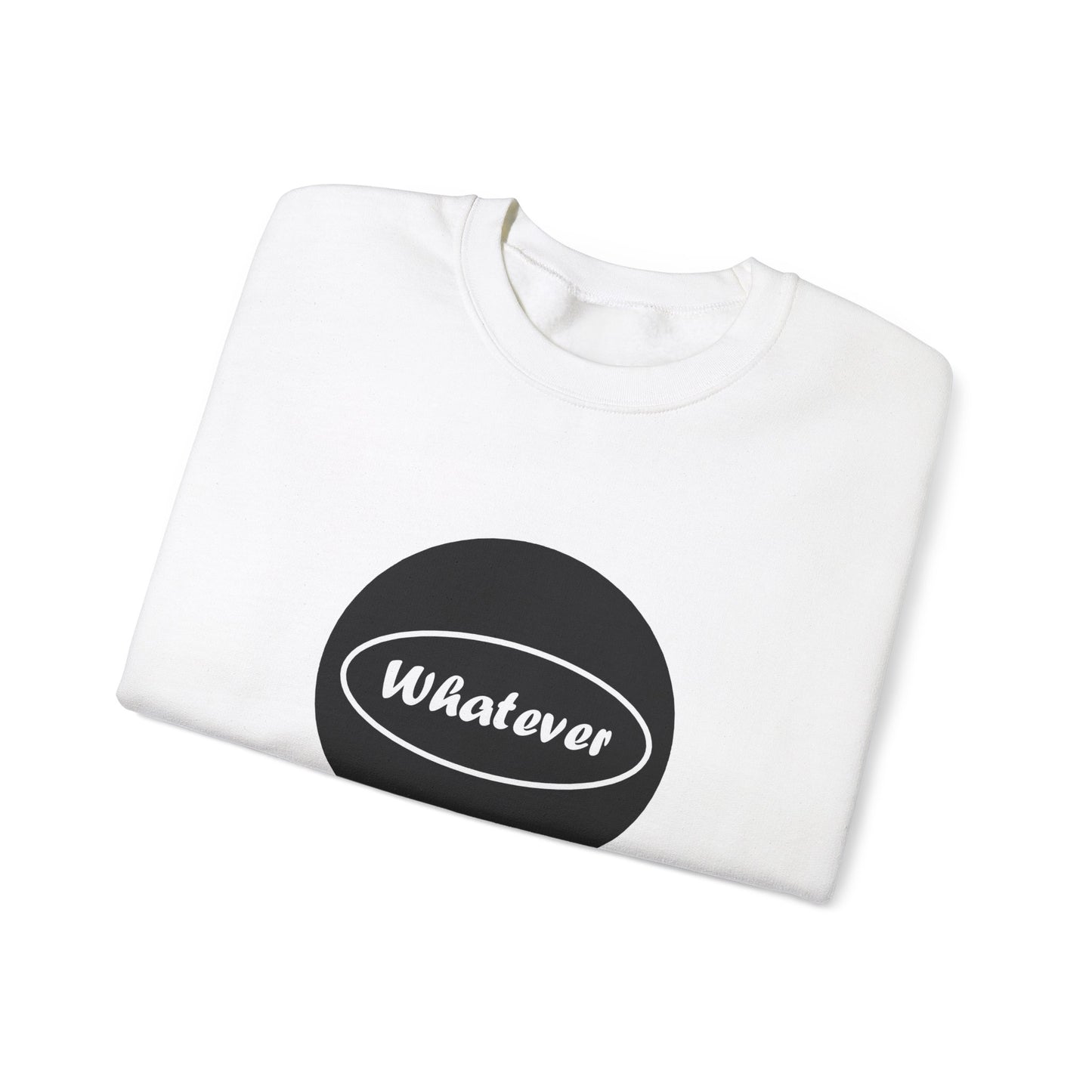 Unisex Heavy Blend™ Crewneck Sweatshirt - with Unique Caption 'whatever'