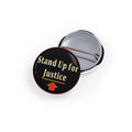 Round Pins - Stand Up for Justice