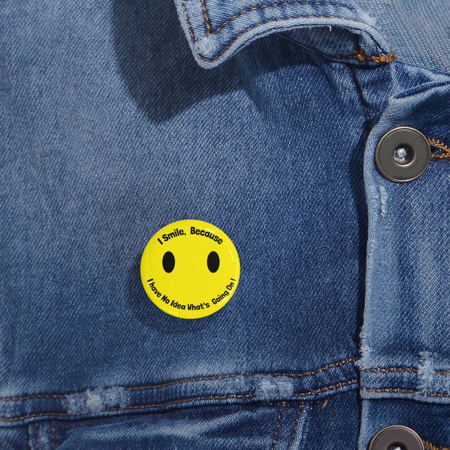 Round Pins - I smile because