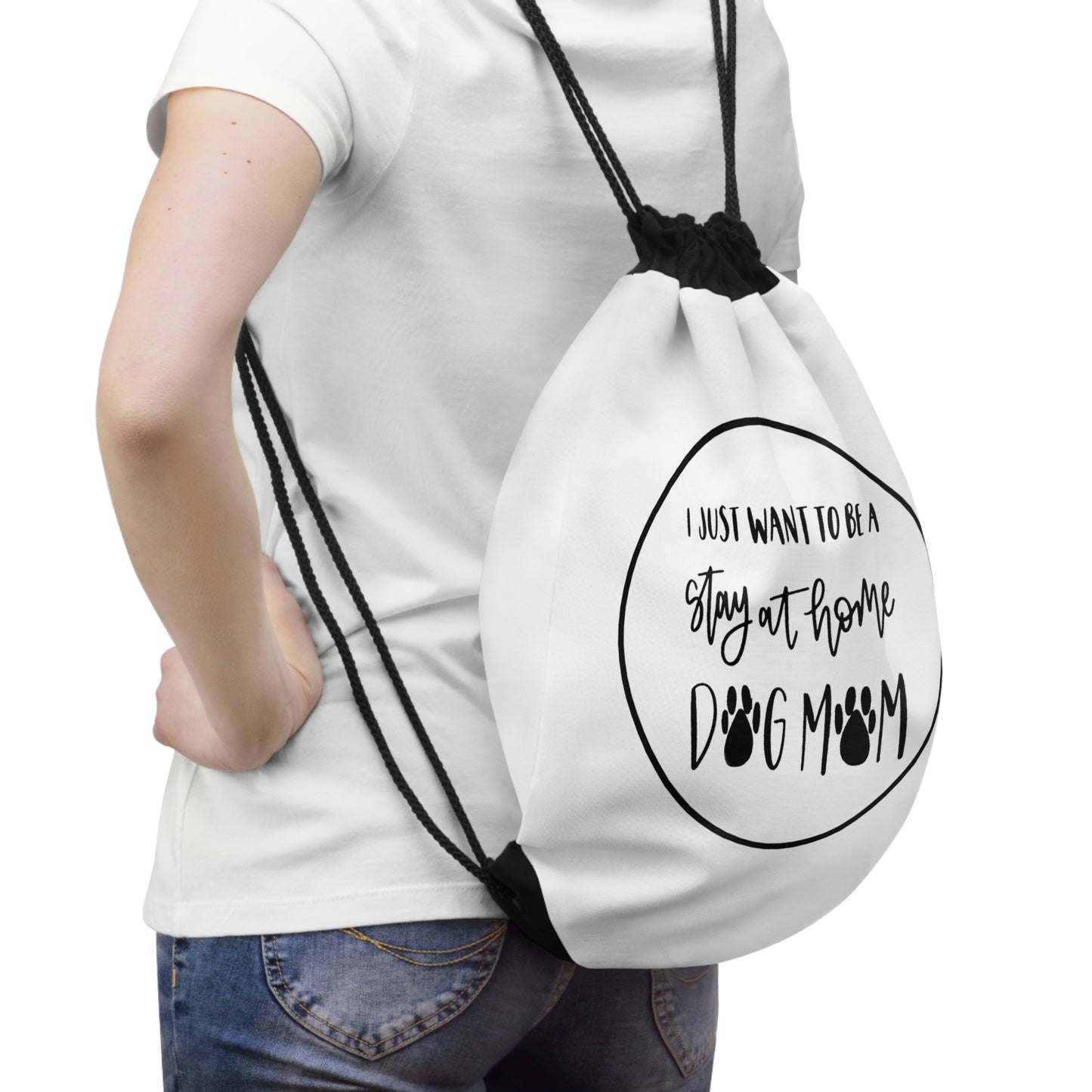 Drawstring Bag - I just want to be a stay at home Dog Mom