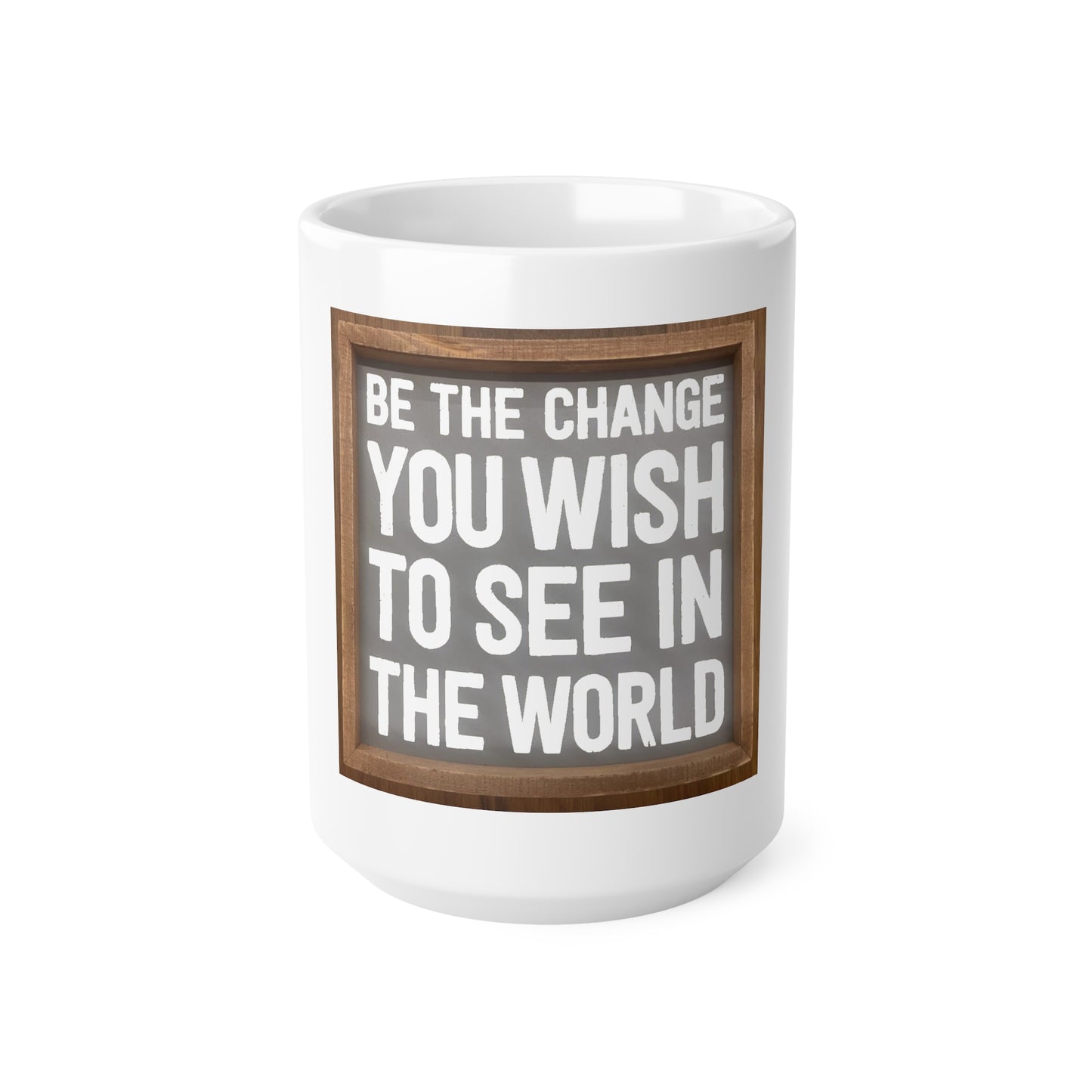 Ceramic Coffee Cups, 11oz, 15oz - Be The Change