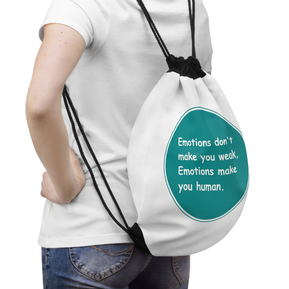 Drawstring Bag - Emotions dont make you week Emotions make you human