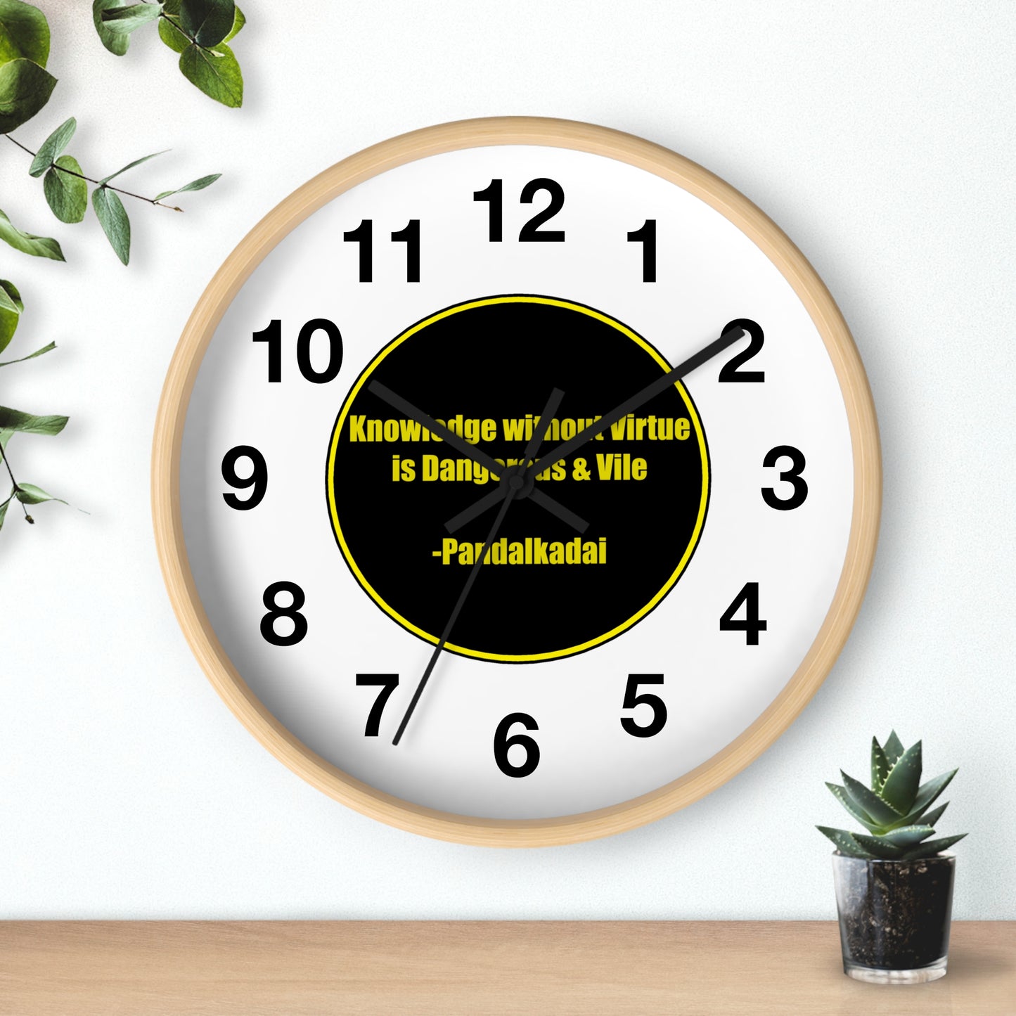 Wall Clock - Knowledge without virtue is Dangerous & Vile