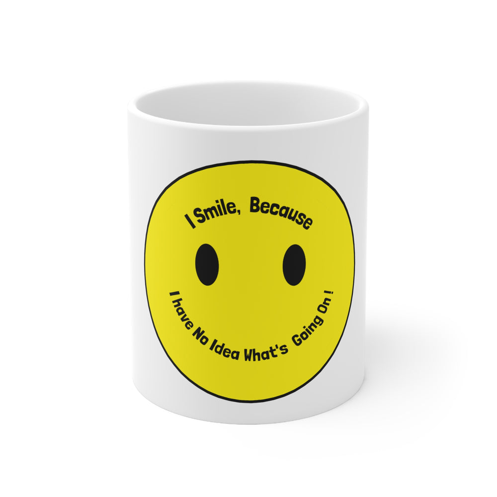 Ceramic Mug 11oz - I smile because